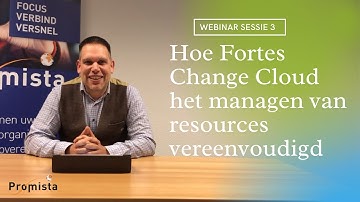 Webinar sessie 3: Hoe Fortes Change Cloud het managen van resources vereenvoudigd