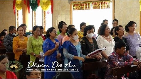Dison Do Au - Koor Ama Ina - HKBP Sibolga Sambas - Official Video
