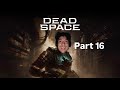Dead Space 2008 [Part 16] - THE BEACON RAGE