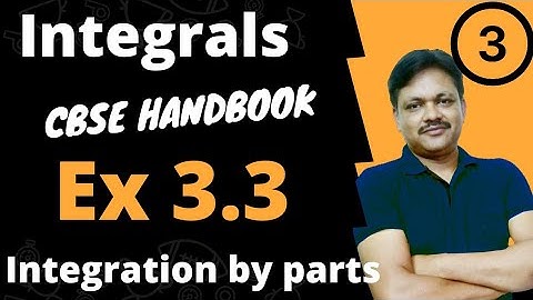 integrals CBSE HANDBOOK Ex 3.3 | Integration by Parts | Applied Maths Class 12 | Gaur Classes