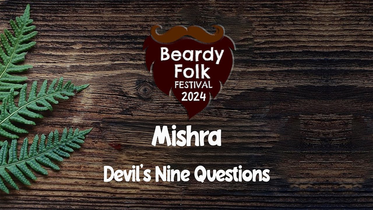 Mishra : Devil's Nine Questions (Live at Beardy Folk Festival 2024)