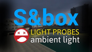 S&box by Facepunch | Light Probes