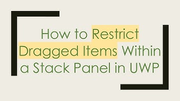 How to Restrict Dragged Items Within a Stack Panel in UWP
