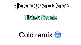 Nle choppa - Capo Tiktok remix 🥶