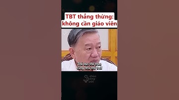 TBT Tô Lâm thẳng thừng: không cần thêm giáo viên