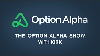 The Option Alpha Show With Kirk Ep. 10 | Risk Reward Ratio For Options Trading | 5.15.24