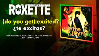 ROXETTE — “(Do You Get) Excited?&quot; (Subtítulos Español - Inglés)