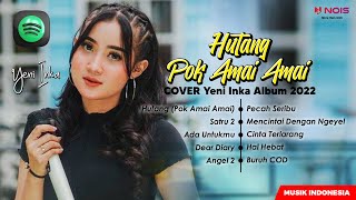 HUTANG - POK AMAI AMAI - YENI INKA ALBUM 2022