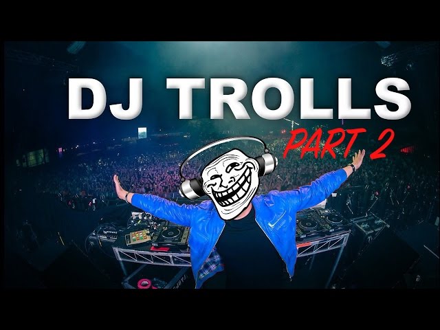 DJs that Trolled the Crowd (Part 2) class=