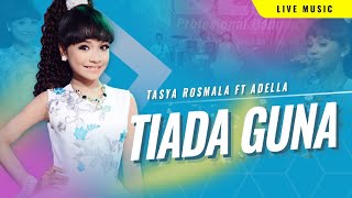 Video voorbeeld van "TIADA GUNA - Tasya Rosmala - OM ADELLA - Tiada guna rayuanmu Tiada guna cumbuanmu"