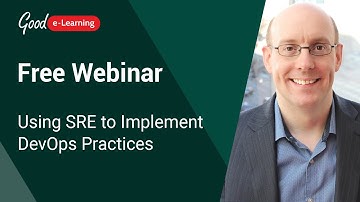 Free Webinar: Using SRE to Implement DevOps Practices (Site Reliability Engineering & DevOps)