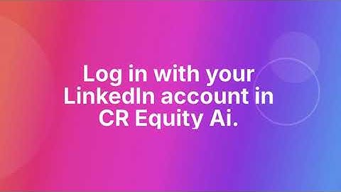 CR Equity Ai™ Tutorial | Login with LinkedIn & Secure Dashboard Access