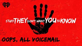 Celebrity Oops, All Voicemail | STUFF THEY DON'T WANT YOU TO KNOW Net Worth