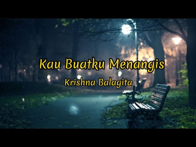 Kau Buatku Menangis - Krishna Balagita (Karaoke Version) class=