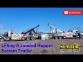 Lifting a loaded Hopper Bottom Trailer