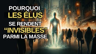 Les Élus se Rendent Invisibles (voici 6 avantages à l'être) | Éveil Spirituel