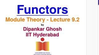 Module theory - Lecture 9.2 - Functors