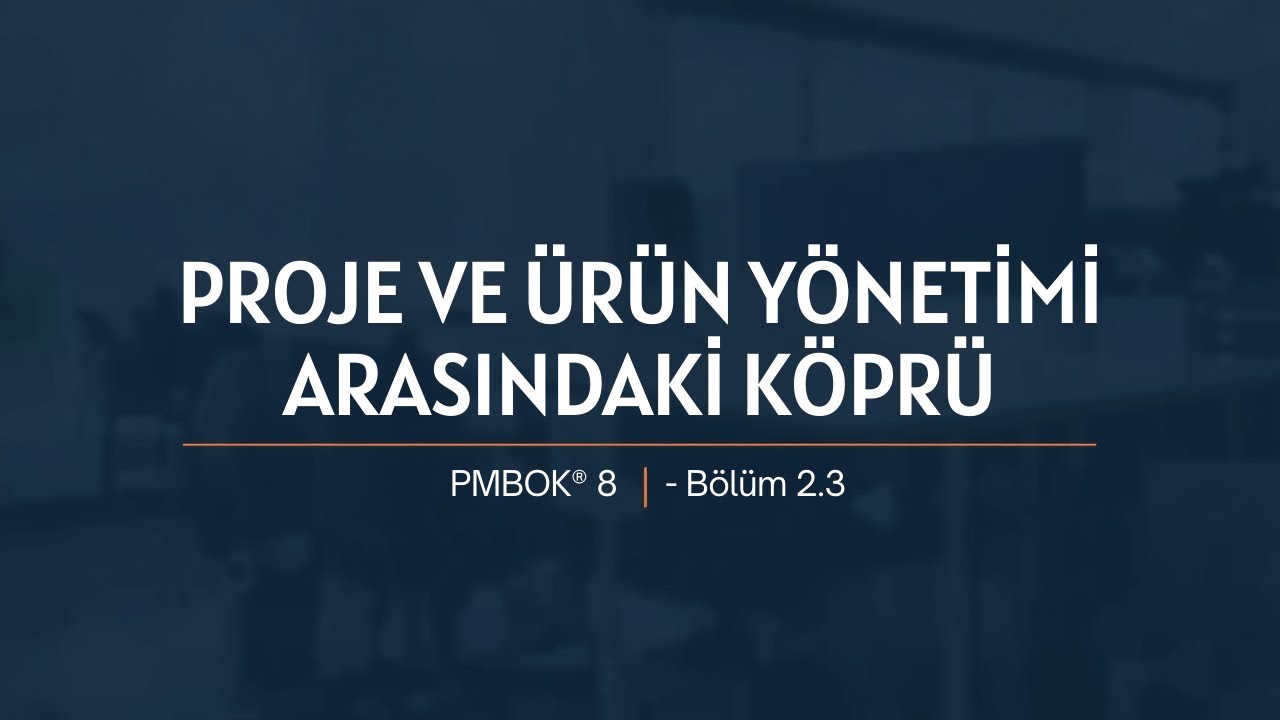 6- Proje ve Ürün Yönetimi Arasındaki Köprü