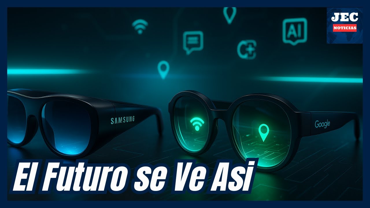 Samsung Y Google Tienen Casi Listas Sus Gafas Con Android XR - YouTube