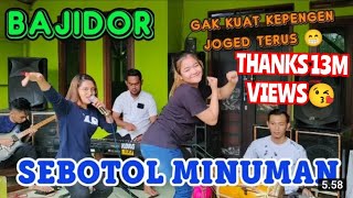 SEBOTOL MINUMAN - KENDANG BAJIDOR| NUNUY