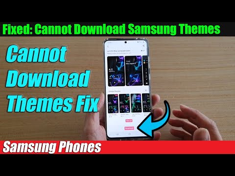 FIXED: Cannot Download Samsung Themes