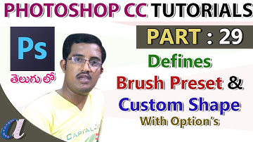 Photoshop CC Tutorials in Telugu 29|| Defines Brush Preset & Custom Shape || computersadda.com