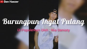 BURUNG PUN INGAT PULANG - NIA DANIATI COVER BY BEN HAEZER