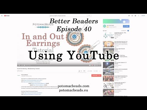 Better Beader Episode 40 - Using YouTube