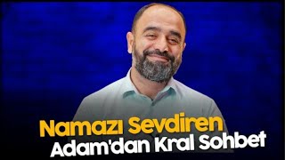 NAMAZA BAŞLATAN NAMAZ SOHBETİ | Ahmet Bulut