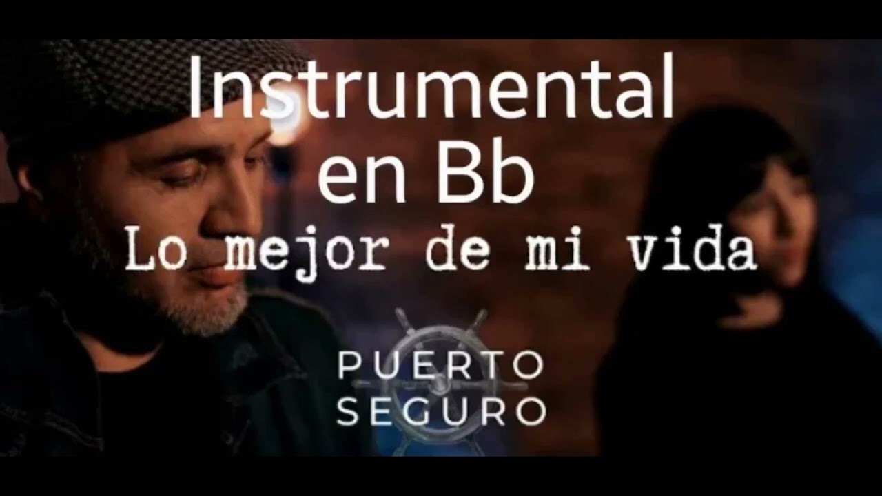 Lo mejor de mi vida - Puerto Seguro / Instrumental en Si bemol