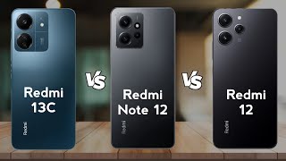 Redmi 13C vs Redmi Note 12 vs Redmi 12