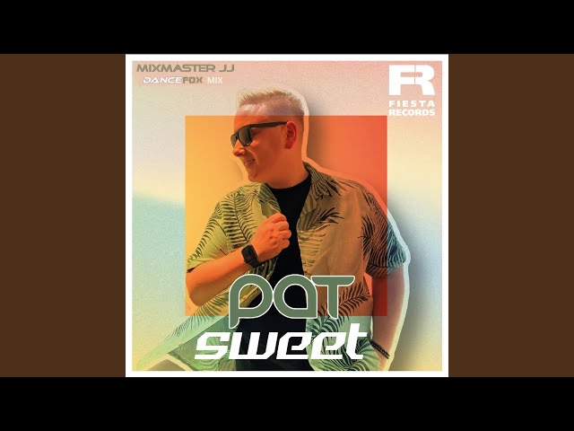 Pat - Sweet  (Mixmaster Jj Dancefox Mix)2023