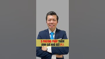5 phương pháp thẩm định giá nhà đất | Donald Tran BĐS | Donald Tran BDS
