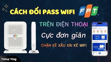 Cách Đổi mật khẩu WiFi FPT Tại Nhà, Bằng Điện Thoại Cực Đơn Giản, Mới Nhất 2024