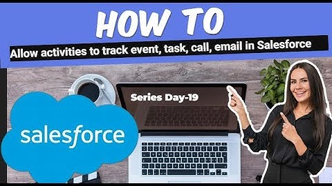 Allow activities to track event, task, call, email in salesforce | enable activity in salesforce