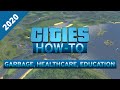 Cities Skylines  - How To - Garbage / Healthcare / Education (Updated for  2020 -  Xbox / PS4) EP2