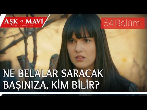 Aşk ve Mavi 54.Bölüm - İsmet’le, Pembe’yi yan yana gören Gülsüm!