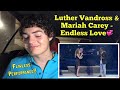 Luther Vandross - Endless Love ft. Mariah Carey | REACTION