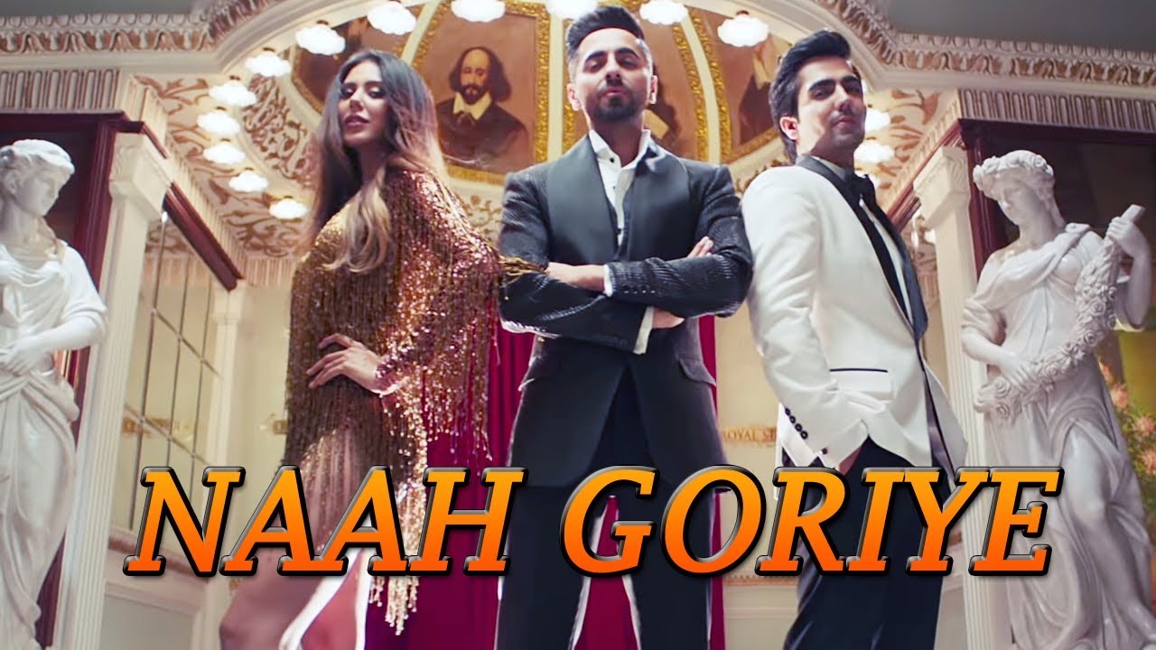 Naah Goriye | Bala | Ayushmann Khurrana| Sonam Bajwa | Harrdy Sandhu ...