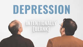 Depression - Ep. 113 of Intentionally Blank