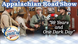 APPALACHIAN ROAD SHOW sings 99 YEARS AND ONE DARK DAY!