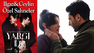 Yargı 20. Bölüm | Ilgaz & Ceylin Özel Sahneler