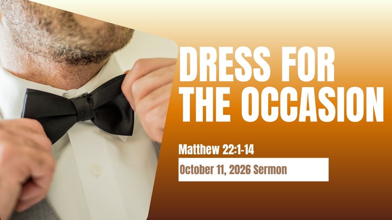 Dress for the Occasion: October 11, 2026 Sermon | Calvary Baptist Church
