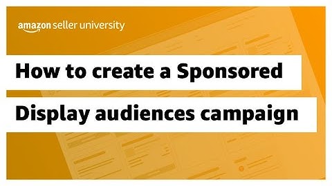 How to create a Sponsored Display audiences campaign