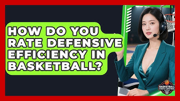 How Do You Rate Defensive Efficiency In Basketball? - Basketball Stats Central