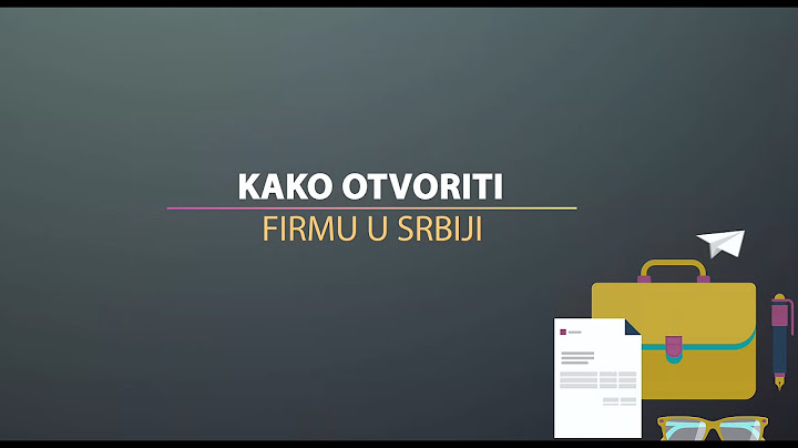 Kako otvoriti firmu u Srbiji?