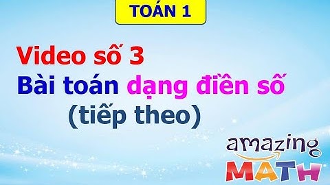 [Toán 1] Video số 3: Bài toán dạng điền số