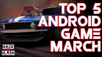 Top 5 Best Android/iOS Games of March 2019 | Hack&Slash