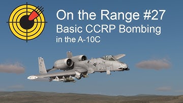 On the Range #27 - Basic CCRP Bombing in the DCS: A-10C Warthog
