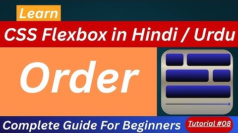 CSS Flexbox Order Tutorial in Hindi / Urdu